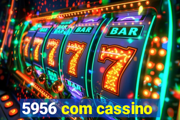 5956 com cassino